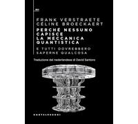 Perché nessuno capisce la meccanica quantistica e tutti dovrebbero saperne qualcosa (QBit)