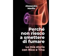 Perché non riesco a smettere di fumare: La mia storia con Nico e Tina