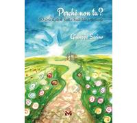 Perché non tu? 80 storie di vite di santi e sante della porta accanto