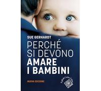 Perché si devono amare i bambini. Nuova ediz. (Conchiglie)