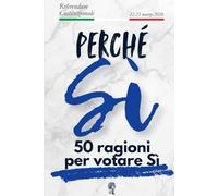 PERCHÉ SÌ: REFERENDUM GIUSTIZIA 2026: 50 ragioni per votare Sì, spiegate semplici