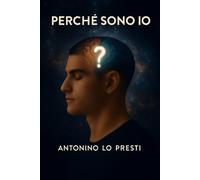 Perché sono io
