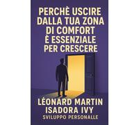Perché uscire dalla tua zona di comfort è essenziale per crescere