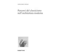 Percorsi del classicismo nell’architettura moderna (Varia)