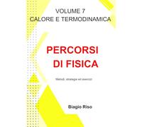 Percorsi di fisica: Calore e Termodinamica