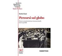 Percorsi sul globo. L'associazionismo transnazionale delle donne nella Guerra fredda (Varia)