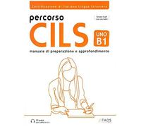 Percorso CILS Uno B1: Certificazione di Italiano Lingua Straniera - Manuale di Preparazione e Approfondimento