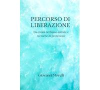 Percorso di liberazione: da entità del basso astrale e tecniche di protezione
