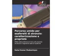 Percorso umido per esafereiti di stronzio: caratterizzazione e proprietà: Effetto delle preferenze di sito sulle proprietà strutturali e magnetiche dello Sr-esaferrite