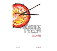 Percusión y tomate | Ángel Linares Solano