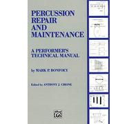 Percussion Repair and Maintenance: A Performer's Technical Manual