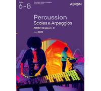 Percussion Scales & Arpeggios, ABRSM Grades 6-8: from 2020 (ABRSM Scales & Arpeggios)