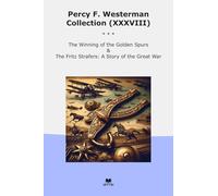 Percy F. Westerman Collection (XXXVIII): Winning Golden Spurs Fritz Strafers Great (Top Classics)