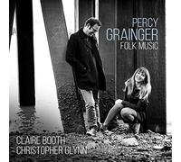 Percy Grainger : Mélodies populaires. Booth, Glynn.