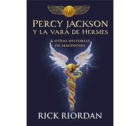 Percy Jackson y la vara de Hermes (Percy Jackson): Y otras historias de semidioses (Montena)