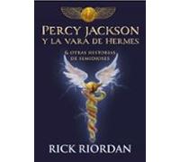 Percy Jackson Y La Vara De Hermes Y Otras Historias De Semidioses