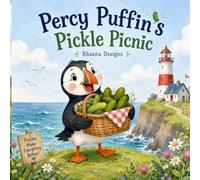 Percy Puffin’s Pickle Picnic: A Funny Seaside Picture Book About Friendship, Teamwork, and One Giant Pickle