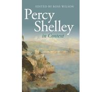 Percy Shelley in Context (Literature in Context)