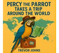 Percy the parrot takes a trip around the world