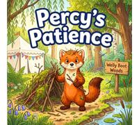 Percy's Patience: A Story of Twigs, Wind, and Trying Again: A Rhyming Woodland Picture Book About Resilience, Perseverance, and Growth Mindset for Kids (Big Feelings in Welly Boot Woods)