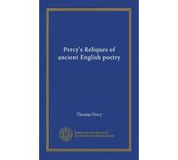 Percy's Reliques of ancient English poetry