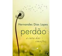 PERDÃO: A cura das emoções