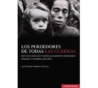 Perdedores De Todas Las Guerras.refugio Exilio Y Desplazamiento Forzos