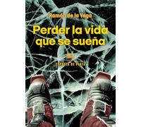 Perder la vida que se sueña: 166 (Narrativa)