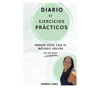 Perder peso con el Método Volver en 90 días: Diario de ejercicios prácticos