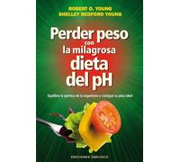 Perder Peso Con La Milagrosa Dieta Del Ph (SALUD Y VIDA NATURAL)