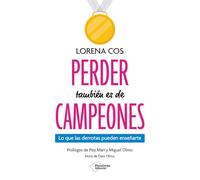 Perder también es de campeones: Lo que las derrotas pueden enseñarte