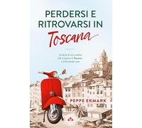 Perdersi e ritrovarsi in Toscana: La storia di uno svedese che si è perso in Toscana... e lì ha trovato casa