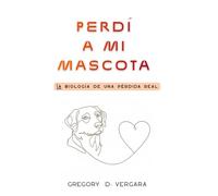 PERDÍ A MI MASCOTA: La biología de una pérdida real