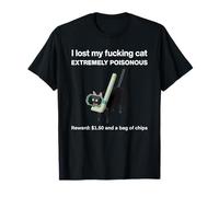 Perdí a mi puto gato extremadamente venenoso Camiseta