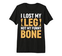 Perdí mi Pierna, no mi Divertido amputado de Huesos Camiseta Premium