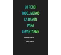 PERDI TODO MENOS LA RAZON PARA LEVANTARME