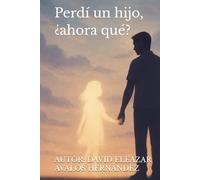 Perdí un hijo, ¿ahora qué?