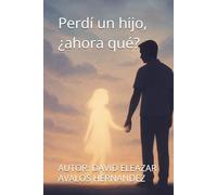 Perdí un hijo, ¿ahora qué?