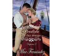 Perdida en tus brazos: Volume 2 (Trilogía despertar)