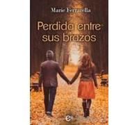 Perdida Entre Sus Brazos (ebook)