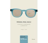 Pérdida, pena, duelo: Vivencia, investigación y asistencia (Salud Mental)