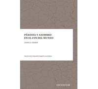 Pérdida y asombro en el fin del mundo