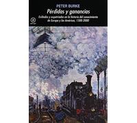 Pérdidas y ganancias: Exiliados y expatriados en la historia del conocimiento de Europa y las Américas, 1500-2000: 372 (Universitaria)