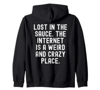 perdido en la Salsa Internet es un Lugar extraño y Loco Sudadera con Capucha