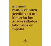 Perdido En Mi Historia: Las Universidades Laborales En España
