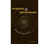 Perdido & Encontrado: El viaje de un alma a casa