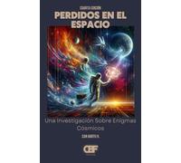 Perdidos en el Espacio: Una Investigación Sobre Enigmas Cósmicos
