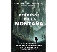Perdidos en la Montaña: 5 claves que aprendí perdiéndome en la montaña