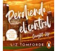 Perdiendo El Control (caught Up) (latino) (windy City 3) (audiolibro)