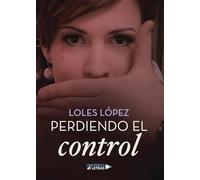 Perdiendo el control (SIN COLECCION)